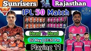 IPL 2024 Match 50  Rajasthan vs Hyderabad Details & Playing 11  RR vs SRH IPL 2024 SRH vs RR 2024