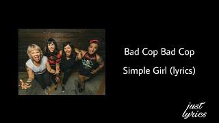 Bad Cop Bad Cop - Simple Girl lyrics