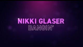 Nikki Glaser Bangin’ Official Trailer