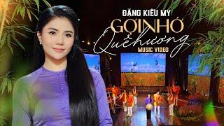 Tân Cổ GỢI NHỚ QUÊ HƯƠNG - Đặng Kiều My  MV 4K OFFICIAL