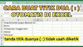 Cara Membuat Titik Dua Otomatis di Excel