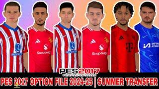 PES 2017 Option File 2024  Summer Transfers  PES 2017 NEW OPTION FILE SEASON 20242025