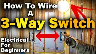 How To Wire A 3-Way Light Switch - 3 Way Switch Explained 2 EASY & SIMPLE Methods