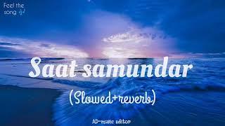 saat samundar  slowed and reverb  AD music editor #video #trending #oldsong #bollywoodsongs