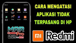 Cara Mengatasi Aplikasi Tidak Terpasang Di Hp Redmi Terbaru