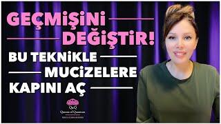 Geçmişini DEĞİŞTİR Bu Teknikle MUCİZELERE KAPINI AÇ  Kuantum Kraliçeleri TV