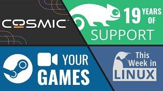 COSMIC Desktop Release Date Record Your Game in Steam SUSE 19 Years Support & more Linux news