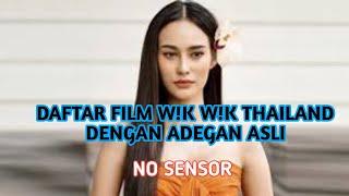 DAFTAR FILM WK WK THAILAND DENGAN ADEGAN ASLI  ASLI BANGET NO SENSOR