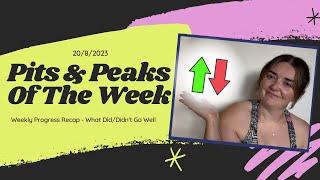 Pits & Peaks of the Week  Struggles and Progress  2082023
