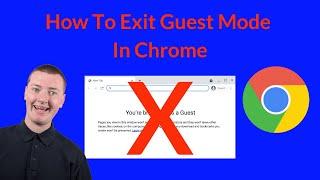 How To Exit Guest Mode In Chrome