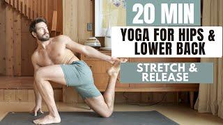 20 Min Yoga For Hips & Lower Back Release  Deep Yoga Stretch