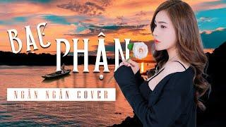 BẠC PHẬN  Ngân Ngân Cover HIT MỚI NHẤT Khiến Khán Giả Vỡ Òa Cảm Xúc  HAY NHẤT TỪ TRƯỚC ĐẾN NAY