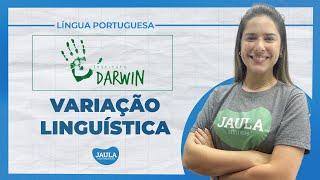 VARIAÇÃO LINGUÍSTICA - INSTITUTO DARWIN