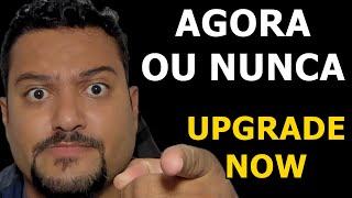 AGORA  OU  NUNCAAAA    MOMENTO  CERTO  PARA  FAZER  UPGRADE  1104