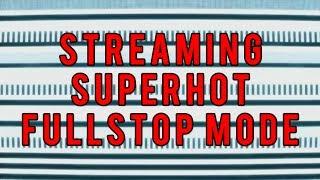 SUPERHOT Fullstop Challenge Mode Stream