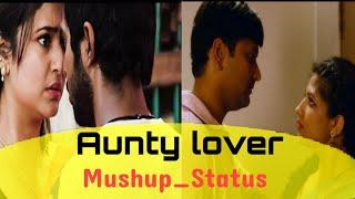 Aunty lover mashup #WhatsApp status #trending