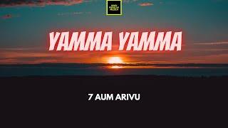 7 Aum Arivu - Yamma Yamma Lirik  Yamma Yamma - 7 Aum Arivu Lyrics