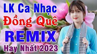 Nhạc Sống 2023 - Ca Nhạc Đồng Quê Bolero Remix - Nhạc Sống Bolero Trẻ Thôn Quê Hay Nhất Thời Đại