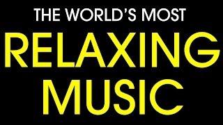 Worlds most relaxing music