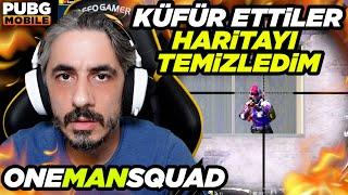 O KÜFÜRÜ ETMEYECEKTİNİZ  - PUBG Mobile  One Man Squad 