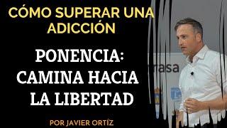 Cómo superar una adicción PONENCIA  CAMINA HACIA LA LIBERTAD.