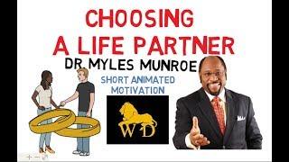 Choosing a LIFE PARTNER by Dr Myles Munroe Must Watch for SinglesAnimated