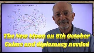 The New Moon in October - A new cycle begins with great intensity. Self control and diplomacy needed