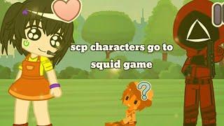 SCP characters go to squid game  Gacha Club 