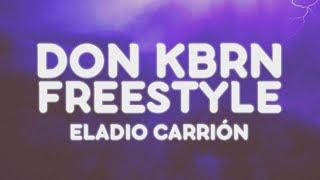 Eladio Carrión - Don KBRN Freestyle LetraLyrics  Porque Puedo