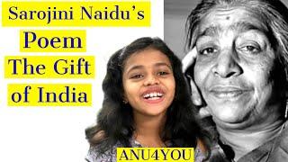 Poem The Gift of India  Sarojini Naidu#Anu4you