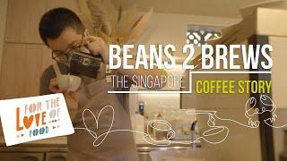 From Beans to Brews The Singapore Coffee Story Ep 2 – Specialty Coffee