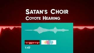 Coyote Hearing  Satans Choir