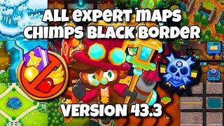 BTD6 The ULTIMATE CHIMPS Black Border for all Expert Maps w Geraldo Full Runs