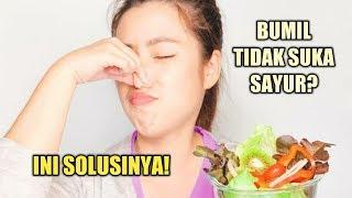 Tips Bagi Ibu Hamil yang Tidak Suka Makan Sayur #EdisiBundaRequest