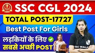 SSC CGL 2024 Vacancy  SSC CGL Best Post For Girls  SSC CGL Notification 2024  SSC CGL Post