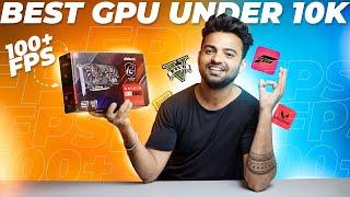 Best Budget Gaming Graphics Card around 10000 in India 2024  Best Gaming GPU Under 10K  Hindi