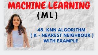 #48 K- Nearest Neighbour Algorithm  KNN  - With Example ML