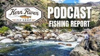 Kern River Fly Shop Fishing Report Podcast 2-22-24