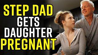 STEP DAD Gets Daughter PREGNANT