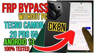 Tecno Camon 20 Pro 5G CK8n 256GB 8GB RAM FRP Bypass Without PC  Android 13 Tested 100%