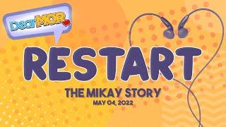 Dear MOR Restart The Mikay Story 05-04-22