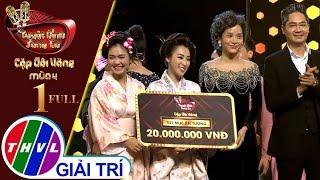 THVL  Tuyệt đỉnh song ca - Cặp đôi vàng 2019  Tập 1 FULL