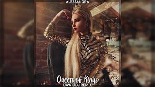 Alessandra - Queen of Kings DawidDJ Remix
