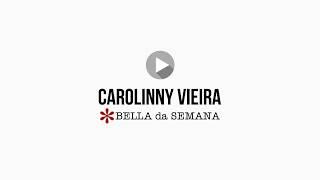 Carolinny Vieira Você vai se apaixonar pela nova Bella da Semana