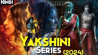 Yakshini 2024 Series Explained In Hindi - Curse Of Kuber Nagas  Best Horror INDIAN TELUGU Series