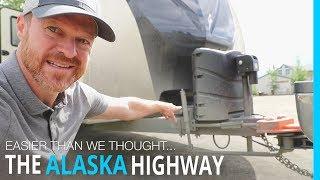 RVING THE ALASKA HIGHWAY EASIER THAN WE THOUGHT