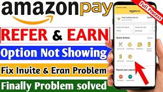 amazon pay refer and earn option not showing  amazon pay referral link not showing 2023-24