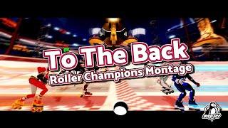 To The Back  Roller Champions Montage