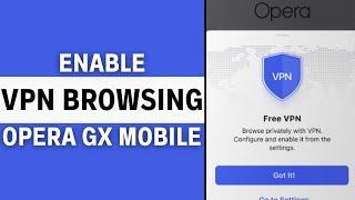 How To Enable VPN on Opera GX Mobile