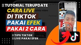 CARA LIVE DI TIKTOK MENGGUNAKAN EFEK 2023